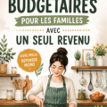 Idées de budget pratiques pour une famille avec un seul revenu