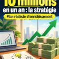 Plan financier pour gagner 10 millions d'euros en un an avec des stratégies pratiques